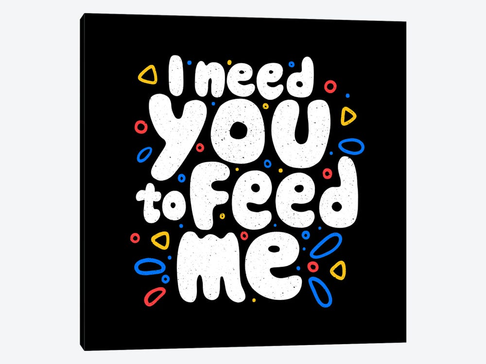 I Need You To Feed Me by Tobias Fonseca 1-piece Canvas Print