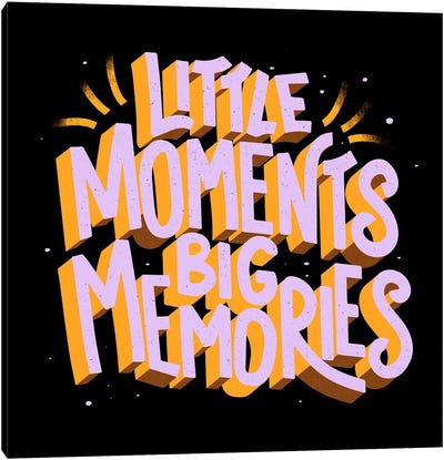 Little Moments Big Memories Canvas Art Print - Tobias Fonseca