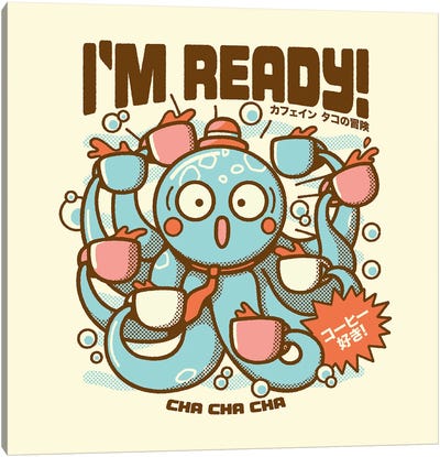I'm Ready Coffee Octopus Canvas Art Print - Tobias Fonseca