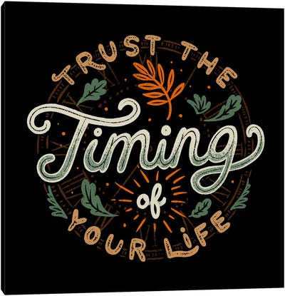 Trust The Timing Of You Life Canvas Art Print - Wisdom Art