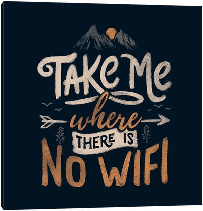 Take Me Where There Is No Wifi Canvas Art Print - Tobias Fonseca