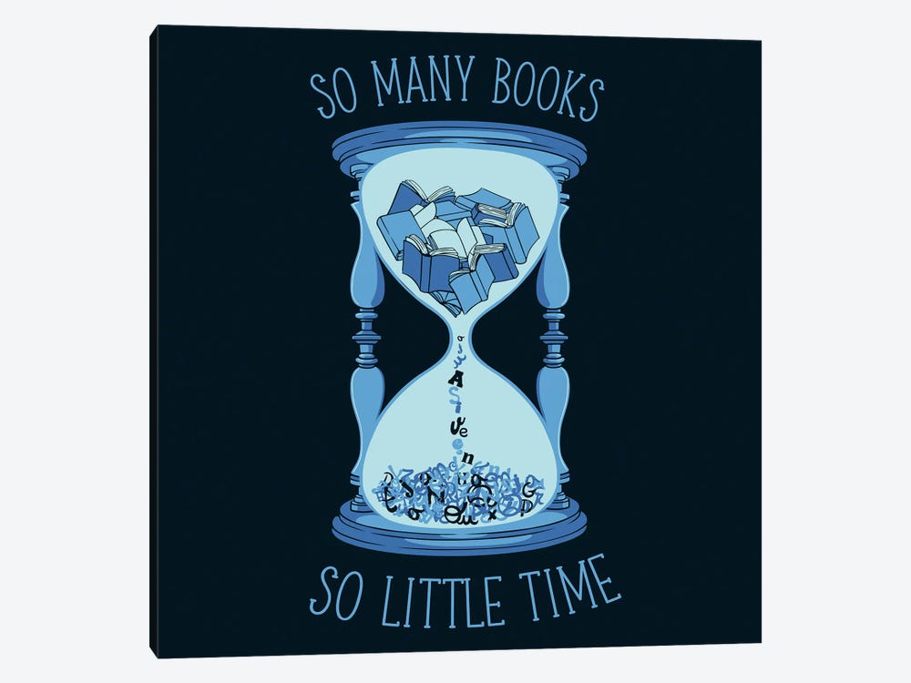 So Many Books, So Little Time by Tobias Fonseca 1-piece Canvas Print