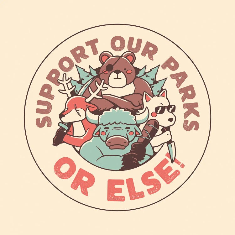 Support Our Parks Or Else by Tobias Fonseca wall art