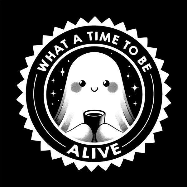 Ghosts: What A Time To Be Alive Happy Ghost by Tobias Fonseca