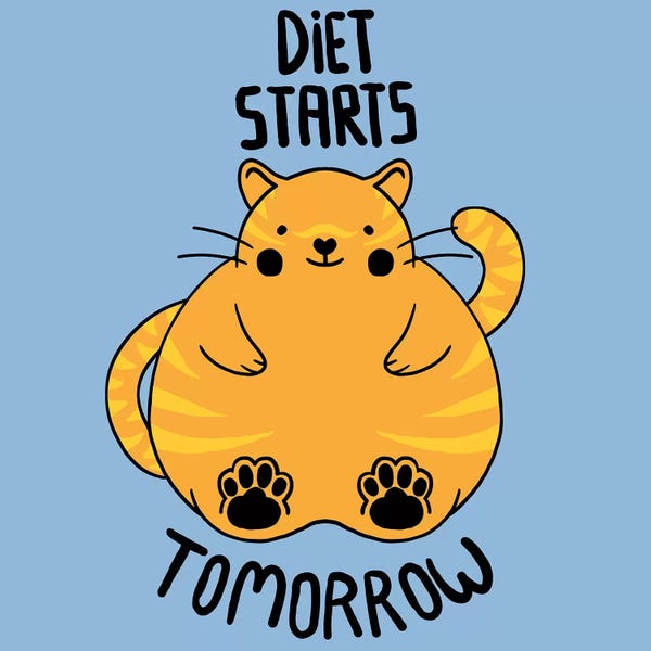 Witty Humor: Diet Starts Tomorrow by Tobias Fonseca