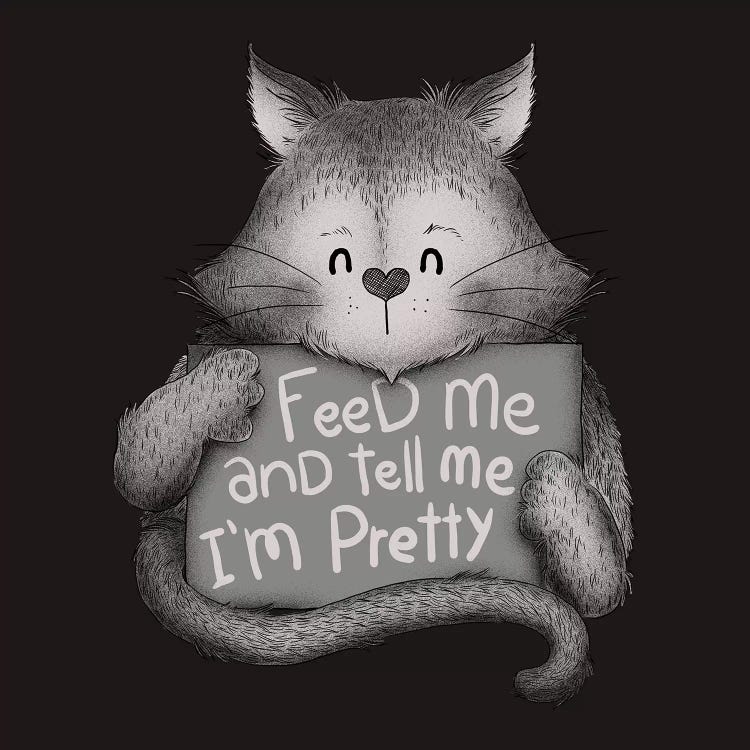 Feed Me And Tell Me I'm Pretty Cat by Tobias Fonseca wall art