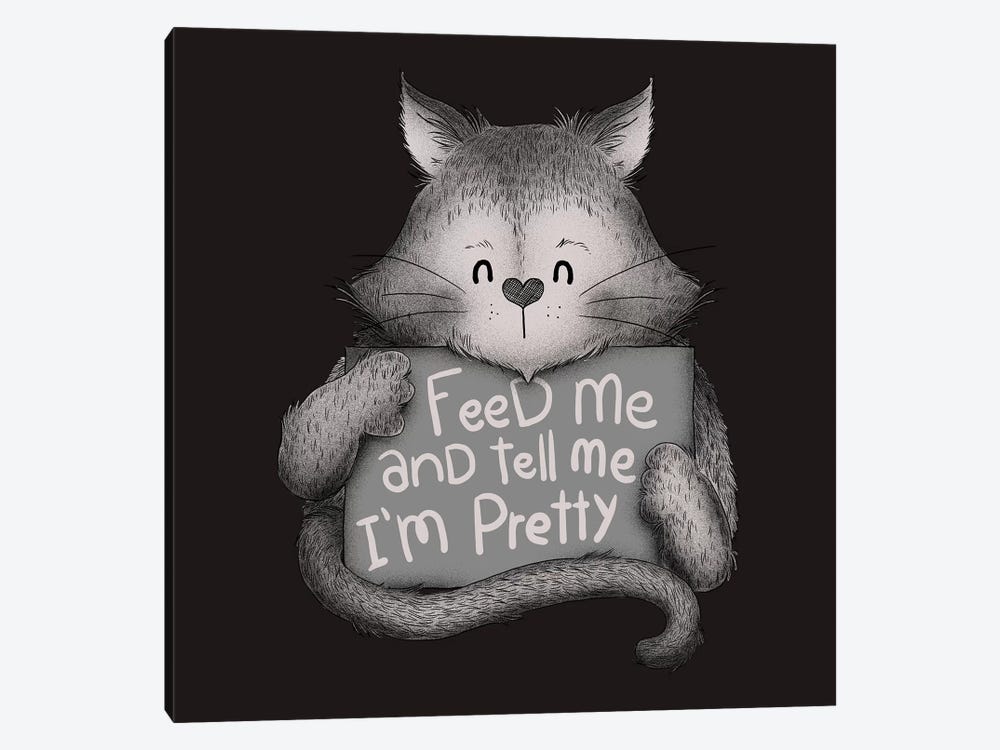 Feed Me And Tell Me I'm Pretty Cat by Tobias Fonseca 1-piece Art Print