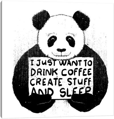 I Just Want To Drink Coffee, Create Stuff, And Sleep Canvas Art Print - Panda Art
