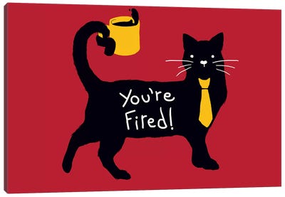 You're Fired Canvas Art Print - Black Cat Art