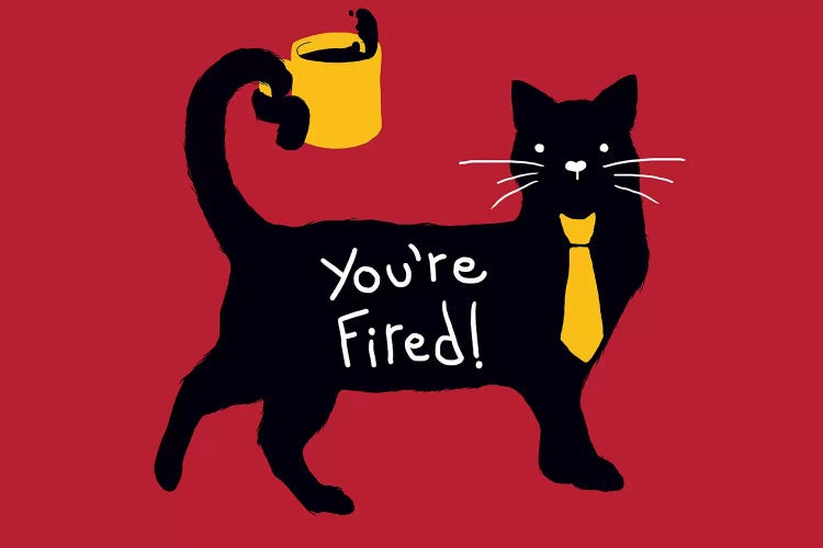 You're Fired