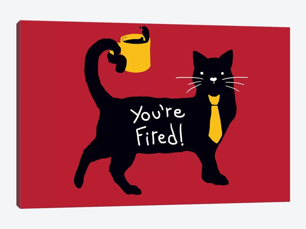 You're Fired by Tobias Fonseca 1-piece Art Print