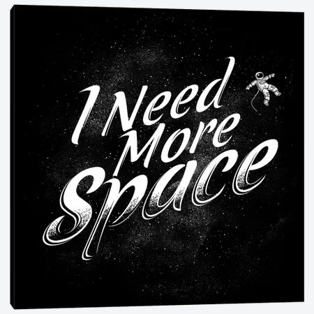 I Need More Space Canvas Print #TFA359} by Tobias Fonseca Canvas Print