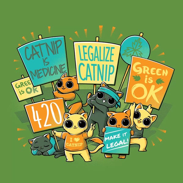 Tobias Fonseca: Legalize Catnip by Tobias Fonseca