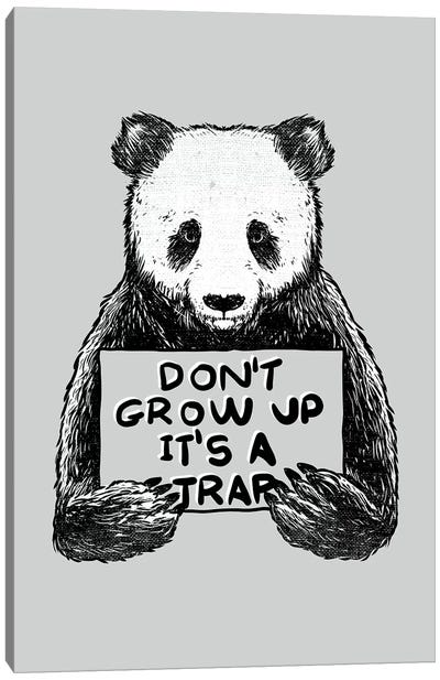 Don'T Grow Up Its A Trap Canvas Art Print - Motivational Typography