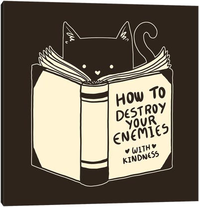 How To Destroy Your Enemies With Kindness Canvas Art Print - Reading Art