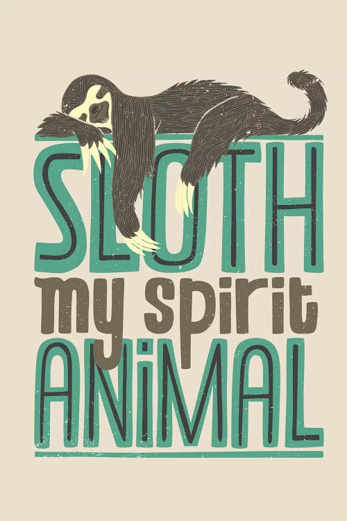 Sloth Is My Spirit Animals