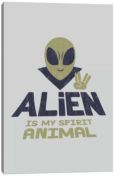 Alien Is My Animal Spirit Canvas Art Print - Alien Art