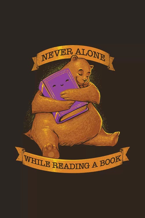 Never Alone While Reading A Book Bear