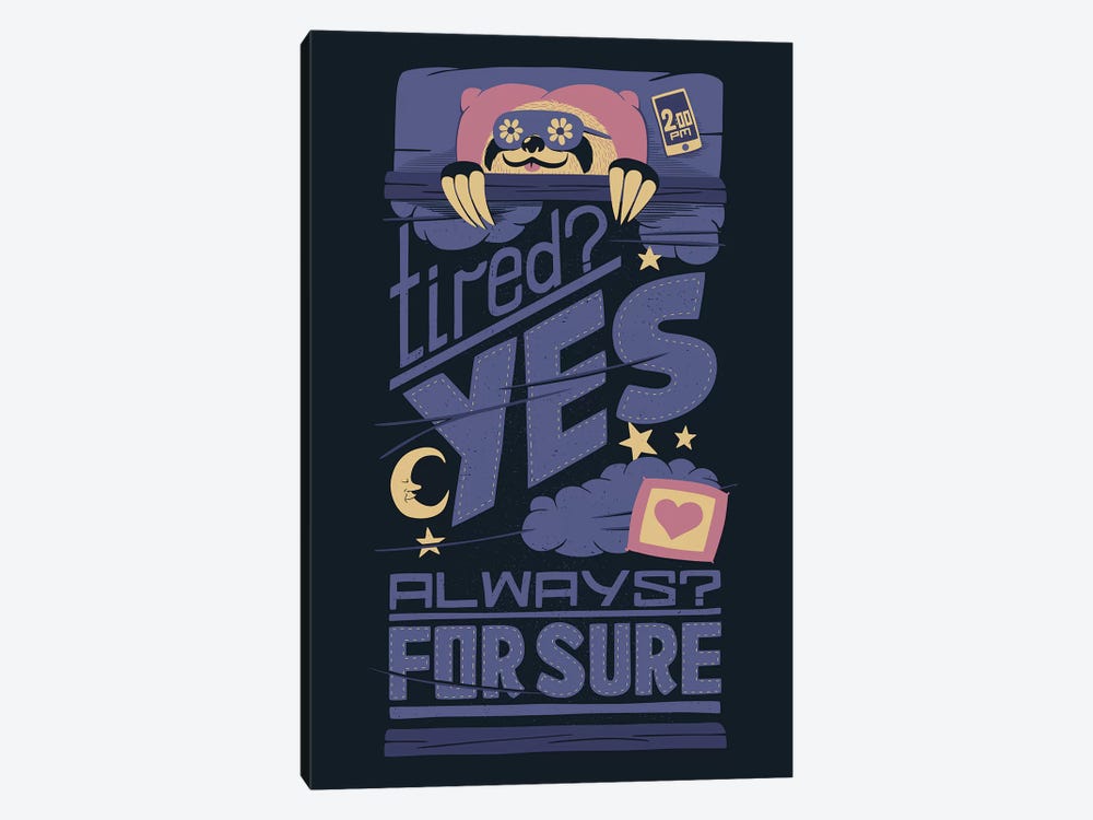 Tired Yes? Always For Sure. by Tobias Fonseca 1-piece Canvas Art Print