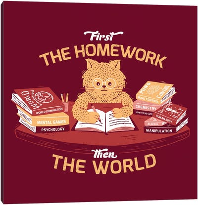 First The Homework, Then The World Canvas Art Print - The PTA