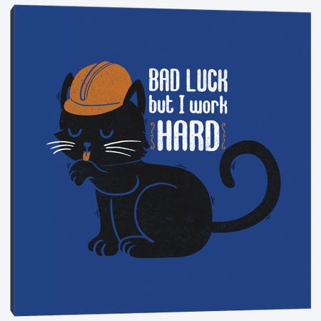 Bad Luck But I Work Hard Canvas Print #TFA631} by Tobias Fonseca Canvas Wall Art