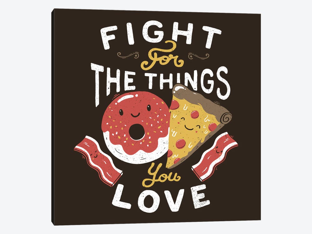 Fight For The Things You Love Pizza Donuts by Tobias Fonseca 1-piece Canvas Wall Art