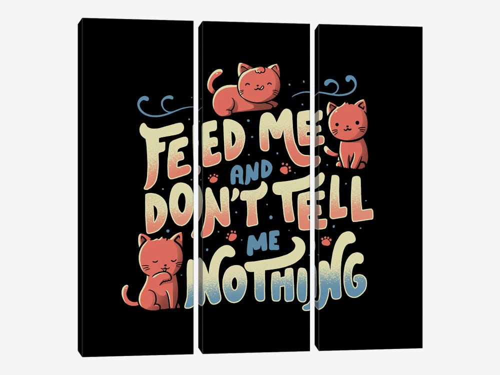 Feed Me And Don't Tell Me Nothing by Tobias Fonseca 3-piece Canvas Print