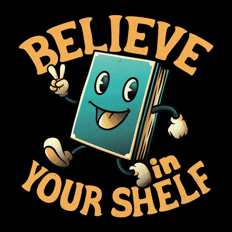 Believe In Your Shelf