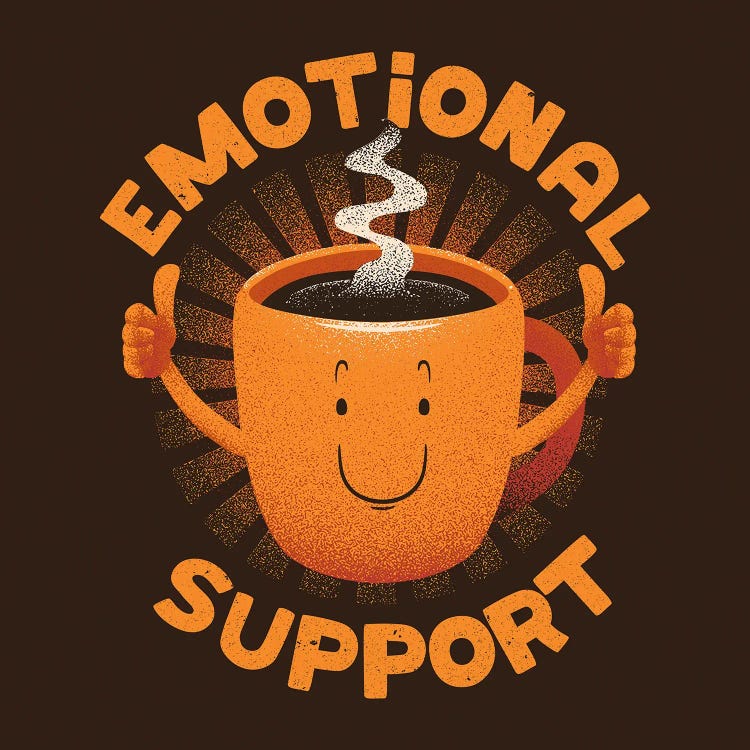 Emotional Support Coffee