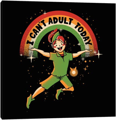I Can't Adult Today Dark Tone Canvas Art Print - Peter Pan