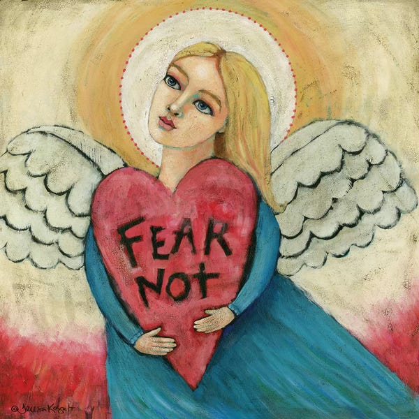 Courage: Fear Not by Teresa Kogut