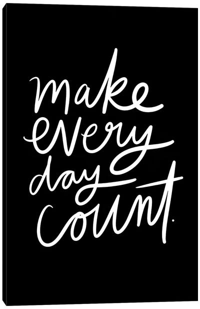 Make Every Day Count Canvas Art Print - The Love Shop