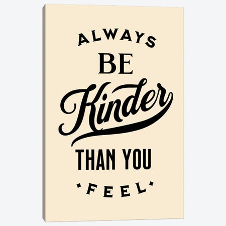 Always Be Kinder Natural Canvas Print #TLS10} by The Love Shop Canvas Art Print