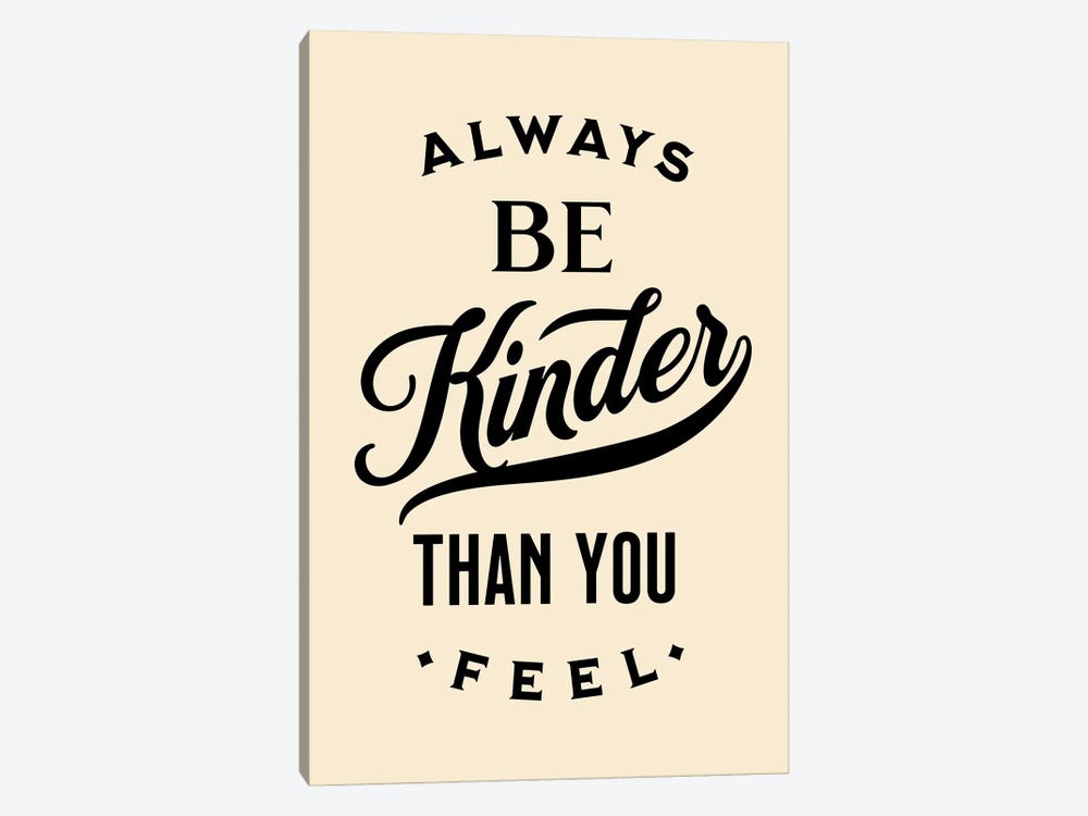 Always Be Kinder Natural by The Love Shop 1-piece Canvas Print