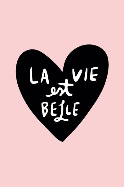 La Vie Est Belle Life Is Beautiful by The Love Shop canvas print