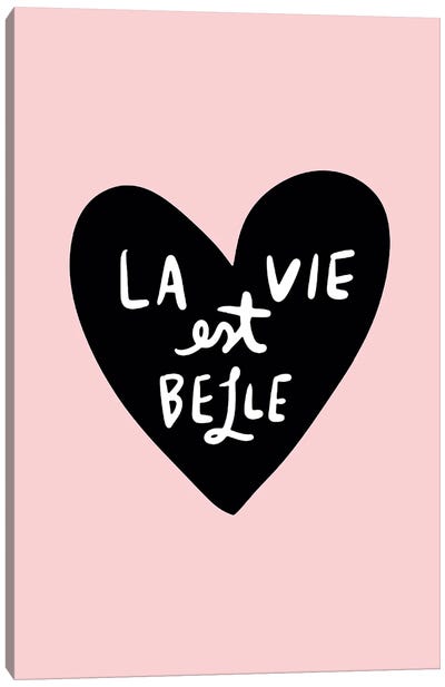La Vie Est Belle Life Is Beautiful Canvas Art Print - The Love Shop