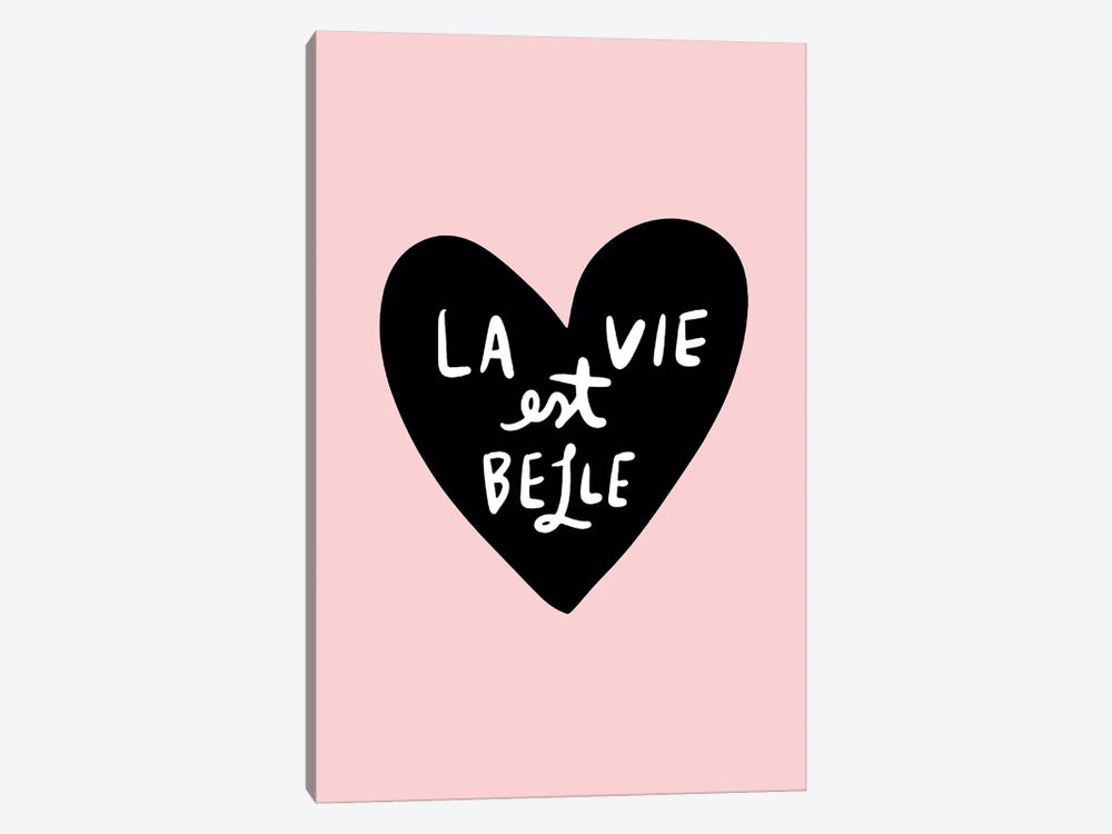 La Vie Est Belle Life Is Beautiful by The Love Shop 1-piece Canvas Art