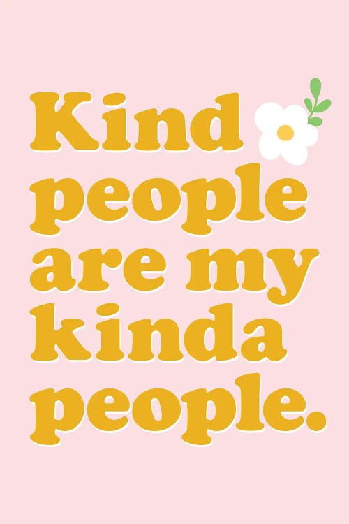 Kind People Are My Kinda People by The Love Shop wall art