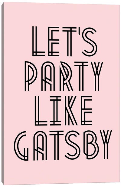 Let's Party Like Gatsby Canvas Art Print - The Love Shop