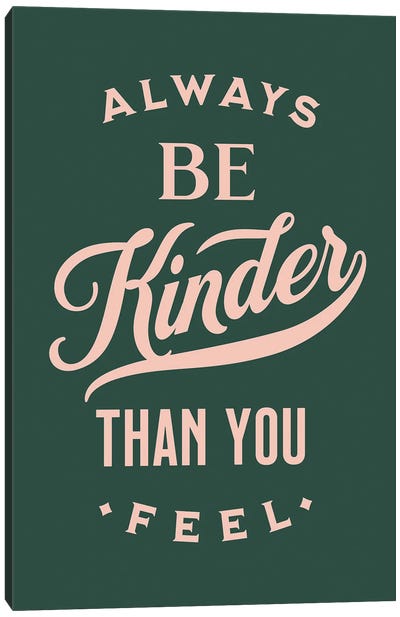 Always Be Kinder Green Canvas Art Print - Kindness Art