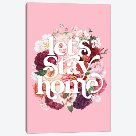 Let's Stay Home Canvas Print #TLS123} by The Love Shop Art Print