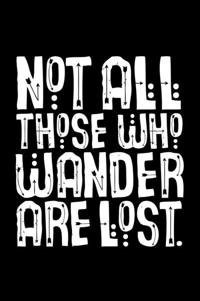 Not All Those Who Wander Are Lost Black by The Love Shop multi panel art