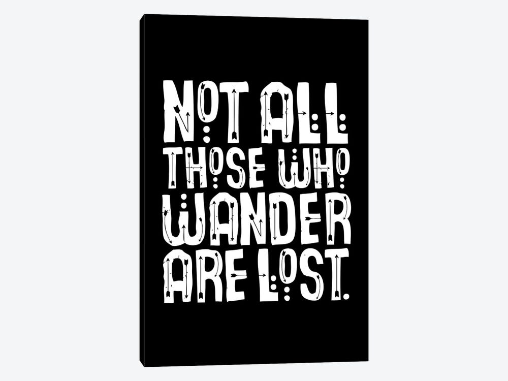 Not All Those Who Wander Are Lost Black by The Love Shop 1-piece Canvas Art