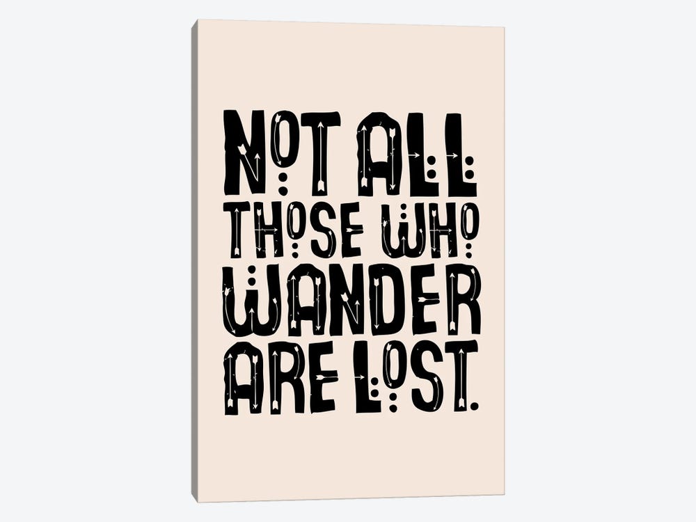 Not All Those Who Wander Are Lost Cream by The Love Shop 1-piece Canvas Print