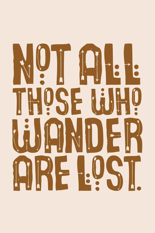 Not All Those Who Wander Are Lost Natural by The Love Shop wall art