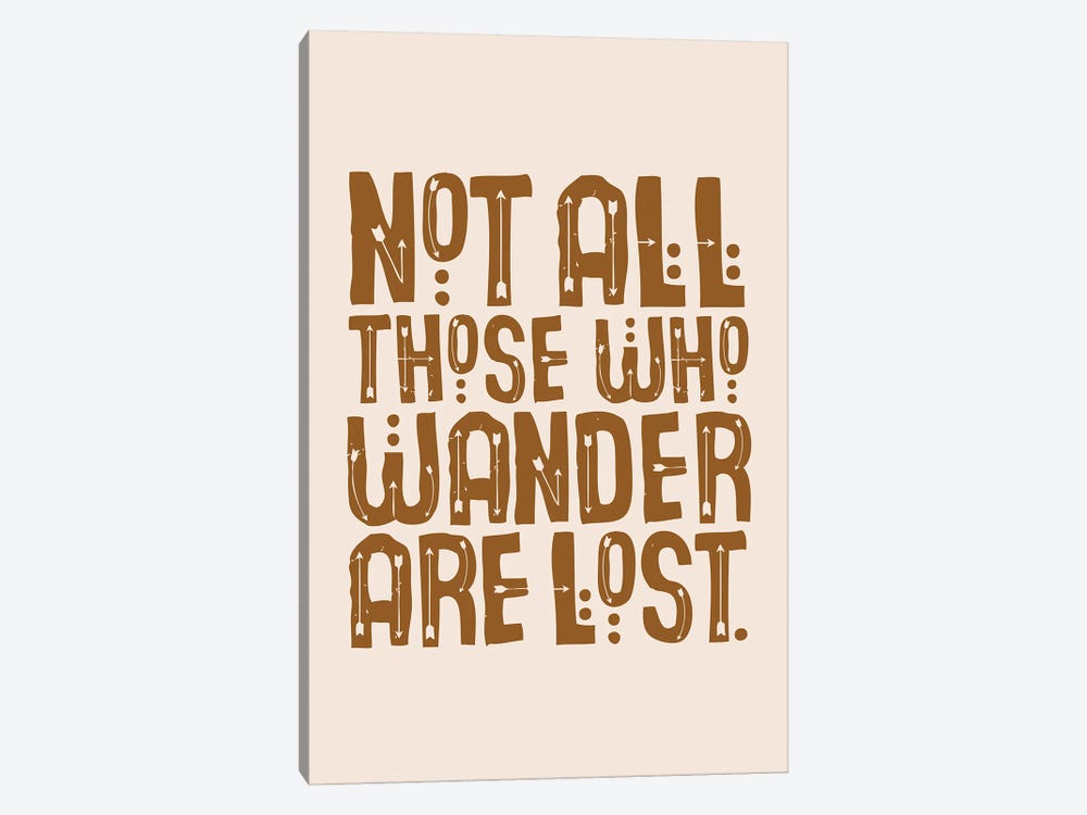Not All Those Who Wander Are Lost Natural by The Love Shop 1-piece Canvas Artwork