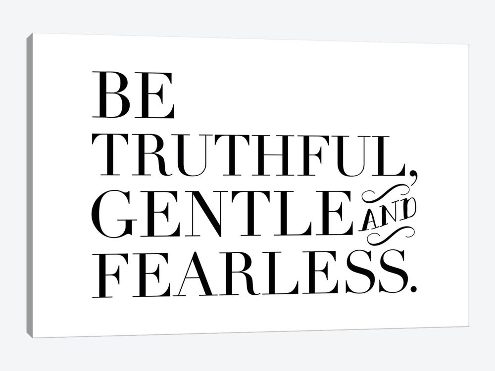 Be Truthful Gentle & Fearless by The Love Shop 1-piece Canvas Print