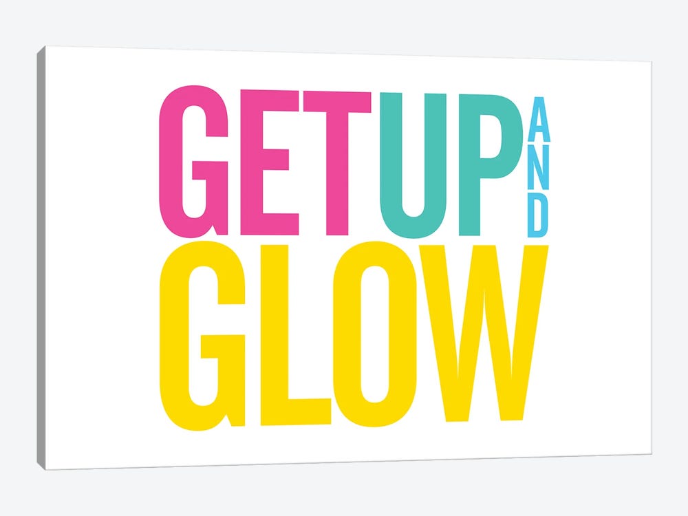 Get Up And Glow by The Love Shop 1-piece Canvas Print