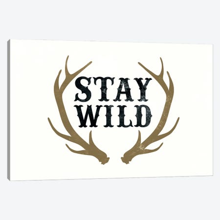 Stay Wild Canvas Print #TLS149} by The Love Shop Art Print