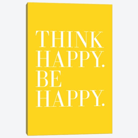 Think Happy Be Happy Canvas Print #TLS153} by The Love Shop Canvas Wall Art